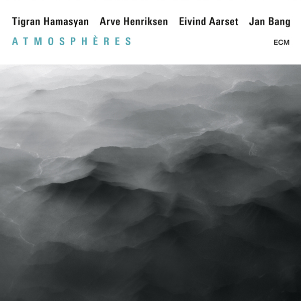 Tigran Hamasyan, Arve Henriksen, Eivind Aarset, Jan Bang - Atmospheres (2016) [Qobuz FLAC 24bit/88,2kHz]
