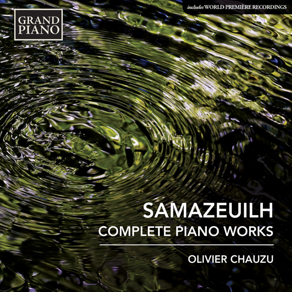 Olivier Chauzu - Samazeuilh: Complete Piano Works (2015) [Qobuz FLAC 24bit/44,1kHz]
