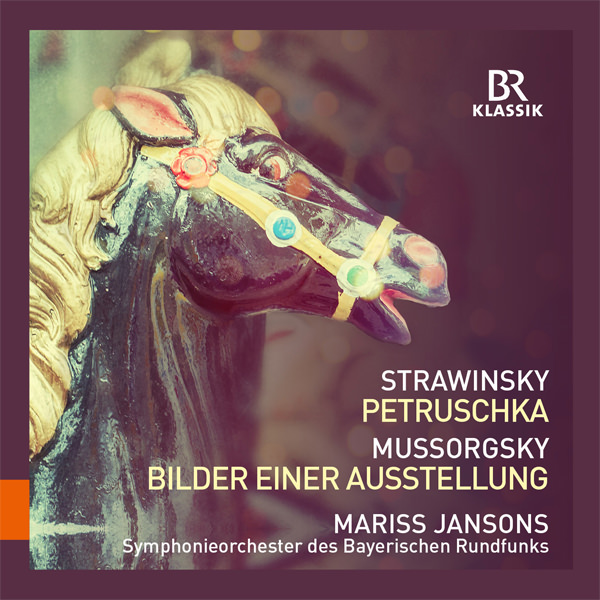 Symphonieorchester des Bayerischen Rundfunks, Mariss Jansons - Strawinsky: Petrushka; Mussorgsky: Pictures at an Exhibition (2015) [Qobuz FLAC 24bit/48kHz]