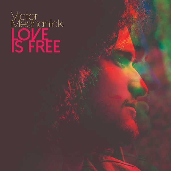 Victor Mechanick - Love Is Free (2017) [FLAC 24bit/96kHz]