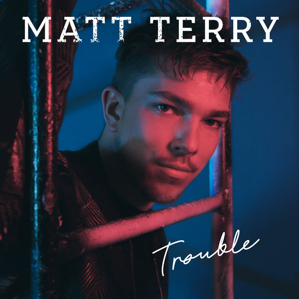 Matt Terry - Trouble (2017) [FLAC 24bit/44,1kHz]