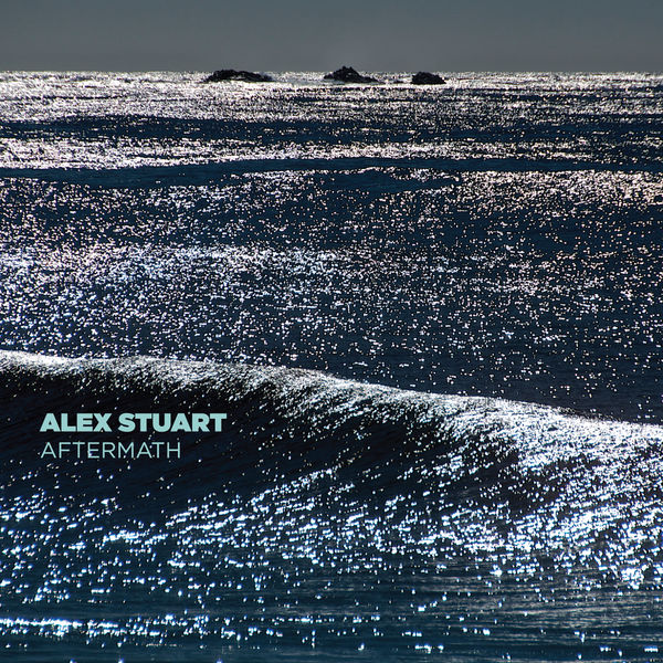 Alex Stuart - Aftermath (2017) [Qobuz FLAC 24bit/44,1kHz]