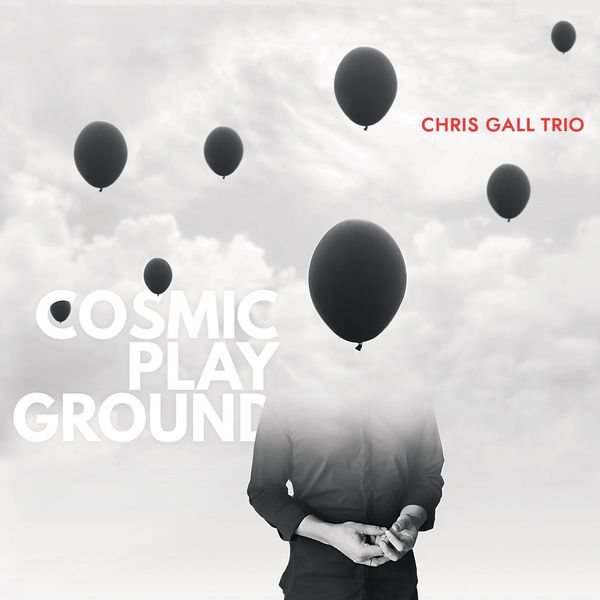 Chris Gall Trio - Cosmic Playground (2018) [FLAC 24bit/96kHz]