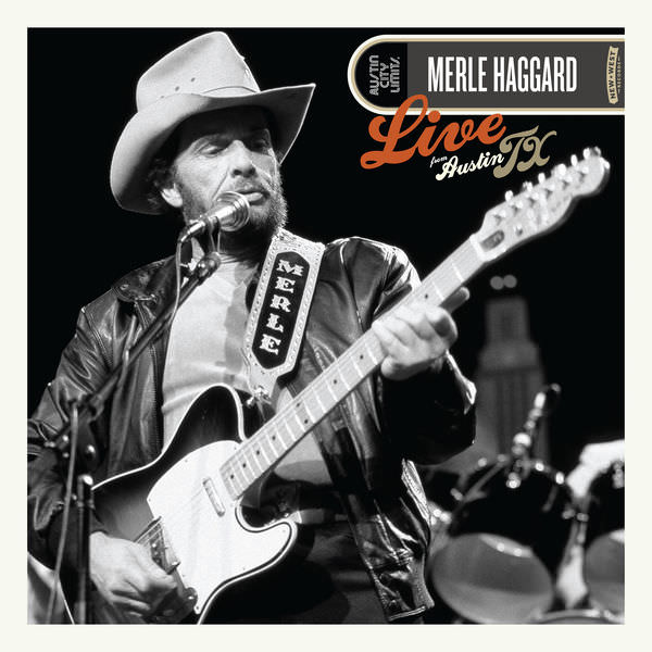 Merle Haggard - Live From Austin TX (2006/2017) [FLAC 24bit/44,1kHz]