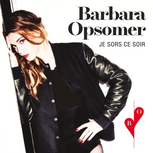 Barbara Opsomer – Je sors ce soir (2017) [FLAC 24bit/44,1kHz]