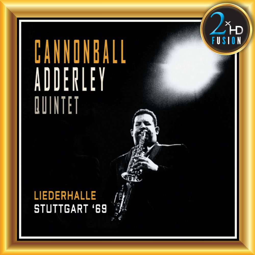 Cannonball Adderley Quintet – Liederhalle Stuttgart ’69 (2018) [nativeDSDmusic DSF DSD128/5.64MHz + FLAC 24bit/88,2kHz]