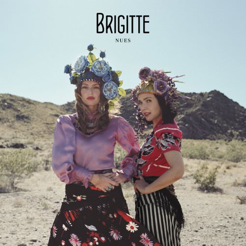 Brigitte – Nues (2017) [FLAC 24bit/44,1kHz]