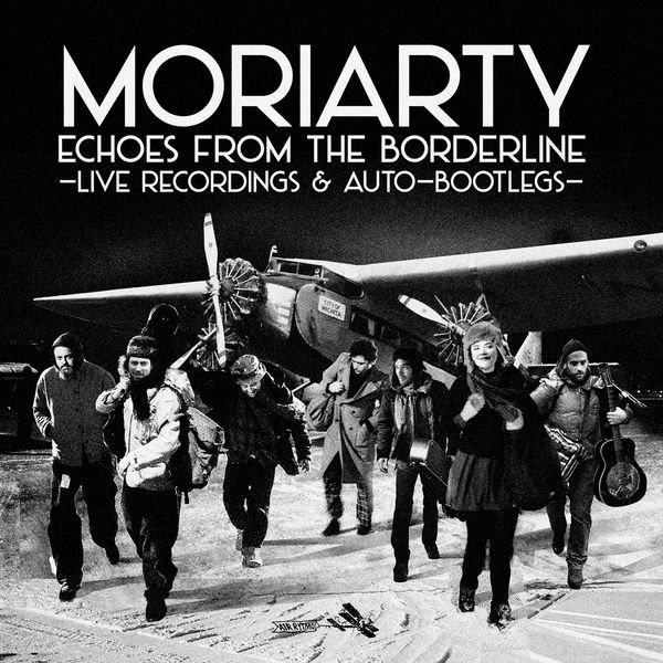 Moriarty - Echoes from the Borderline: Live Recordings & Auto-Bootlegs (2017) [FLAC 24bit/48kHz]
