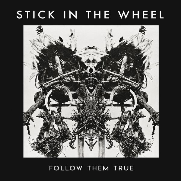 Stick In The Wheel – Follow Them True (2018) [FLAC 24bit/96kHz]