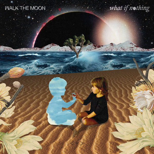 WALK THE MOON - What If Nothing (2017) [FLAC 24bit/44,1kHz]