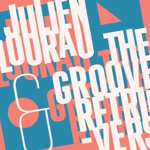 Julien Lourau, The Groove Retrievers – Julien Lourau and The Groove Retrievers (2017) [FLAC 24bit/44,1kHz]