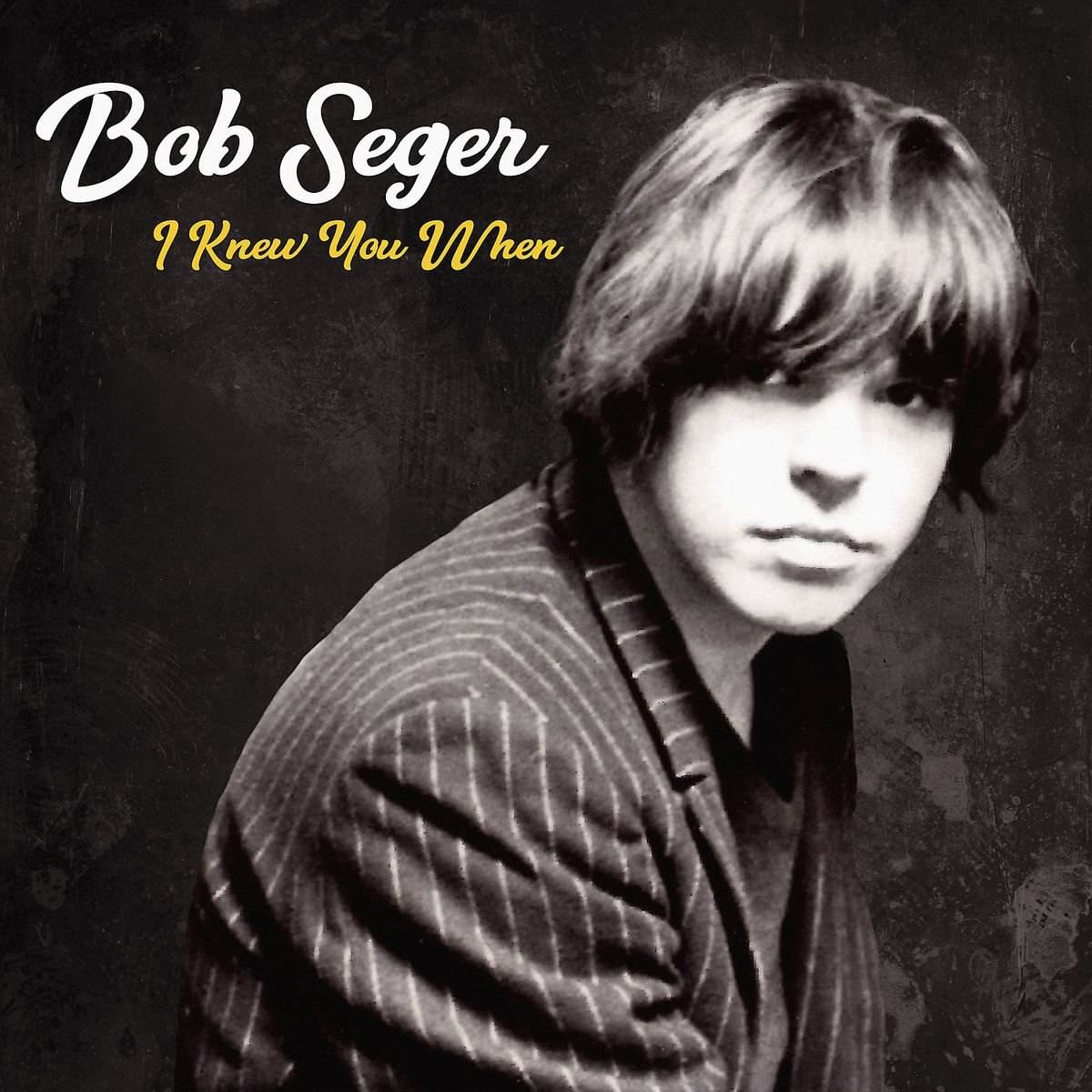 Bob Seger – I Knew You When {Deluxe Edition} (2017) [HDTracks FLAC 24bit/96kHz]