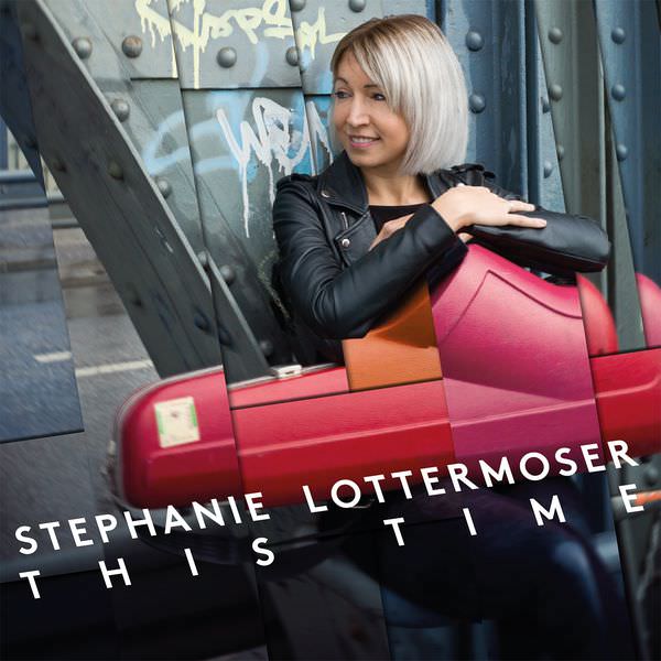 Stephanie Lottermoser – This Time (2018) [FLAC 24bit/88,2kHz]