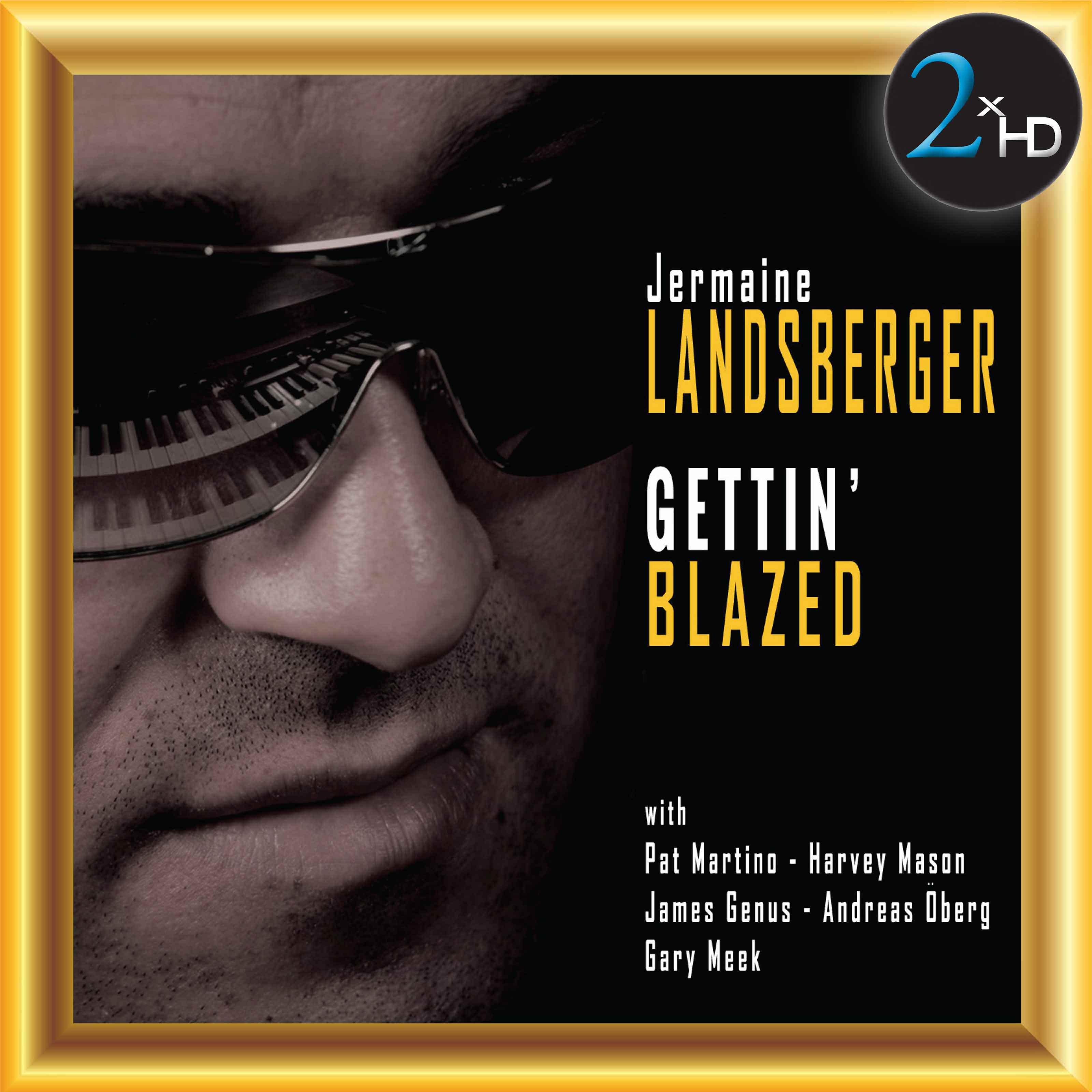 Jermaine Landsberger – Gettin’ Blazed (2009/2017) [AcousticSounds FLAC 24bit/44,1kHz]