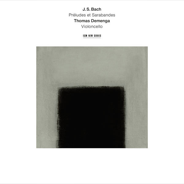 Thomas Demenga - J.S. Bach: Preludes & Sarabandes (2017) [FLAC 24bit/96kHz]