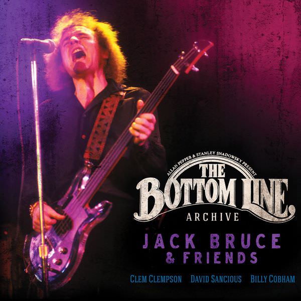 Jack Bruce & Friends – The Bottom Line Archive (2017) [Qobuz FLAC 24bit/44,1kHz]