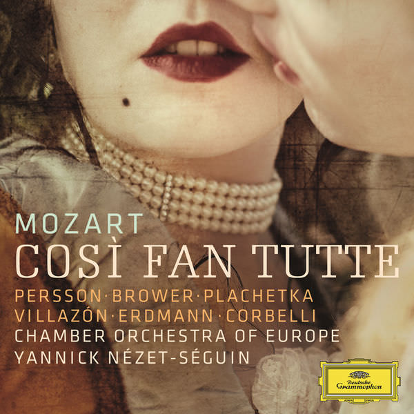 Yannick Nezet-Seguin, Miah Persson, Chamber Orchestra of Europe - Mozart: Cosi fan tutte, K588 (2013) [FLAC 24bit/96kHz]