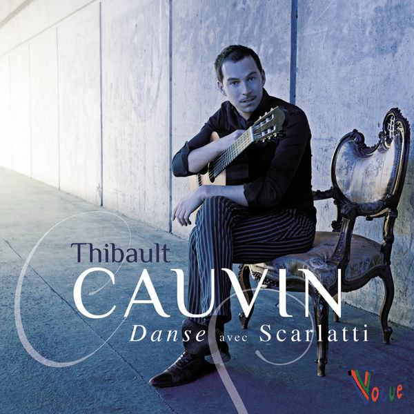 Thibault Cauvin - Danse avec Scarlatti (2013) [FLAC 24bit/48kHz]
