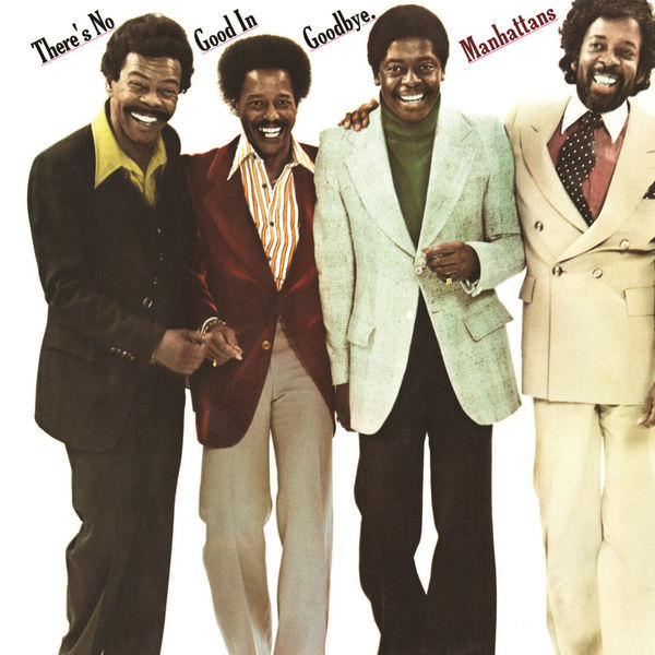 The Manhattans - There’s No Good In Goodbye (Expanded Version) (1978/2016) [Qobuz FLAC 24bit/96kHz]