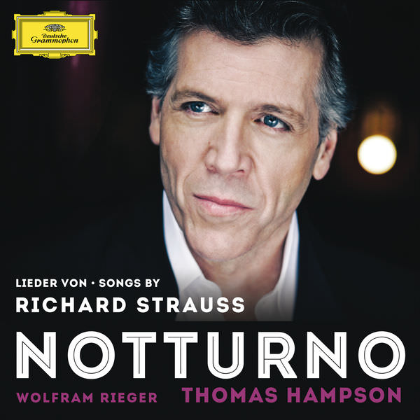 Thomas Hampson & Wolfram Rieger - Songs By Richard Strauss - Notturno (2014) [FLAC 24bit/96kHz]