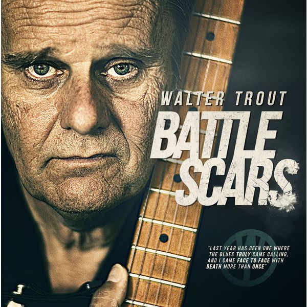 Walter Trout - Battle Scars (Deluxe Edition) (2015) [Qobuz FLAC 24bit/44,1kHz]