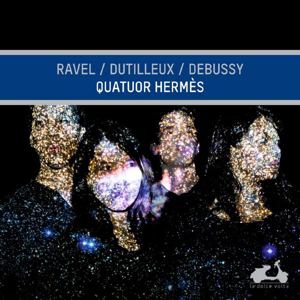 Quatuor Hermes - Quatuor Hermes: Ravel, Dutilleux & Debussy (2018) [FLAC 24bit/96kHz]