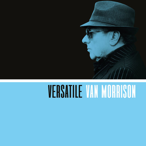 Van Morrison – Versatile (2017) [Qobuz FLAC 24bit/96kHz]