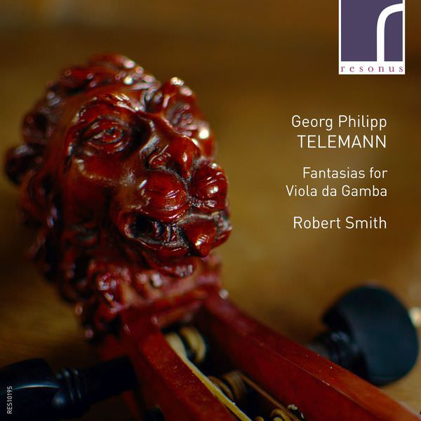 Robert Smith - Georg Philipp Telemann: Fantasias for Viola da Gamba (2017) [Qobuz FLAC 24bit/96kHz]