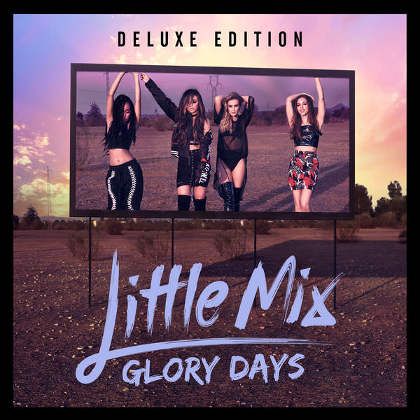 Little Mix - Glory Days {Deluxe Edition} (2016) [Qobuz FLAC 24bit/44,1kHz]