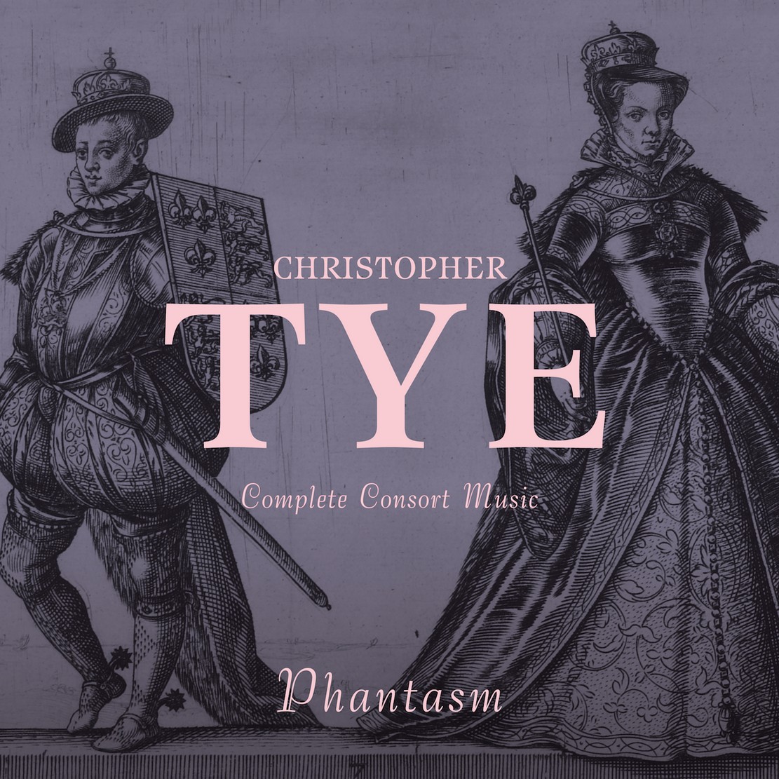 Phantasm - Christopher Tye: Complete Consort Music (2017) [Hyperion FLAC 24bit/96kHz]