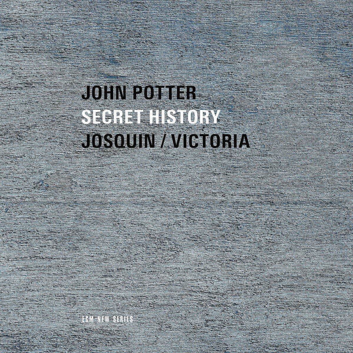 John Potter - Secret History: Josquin & Victoria (2017) [FLAC 24bit/44,1kHz]