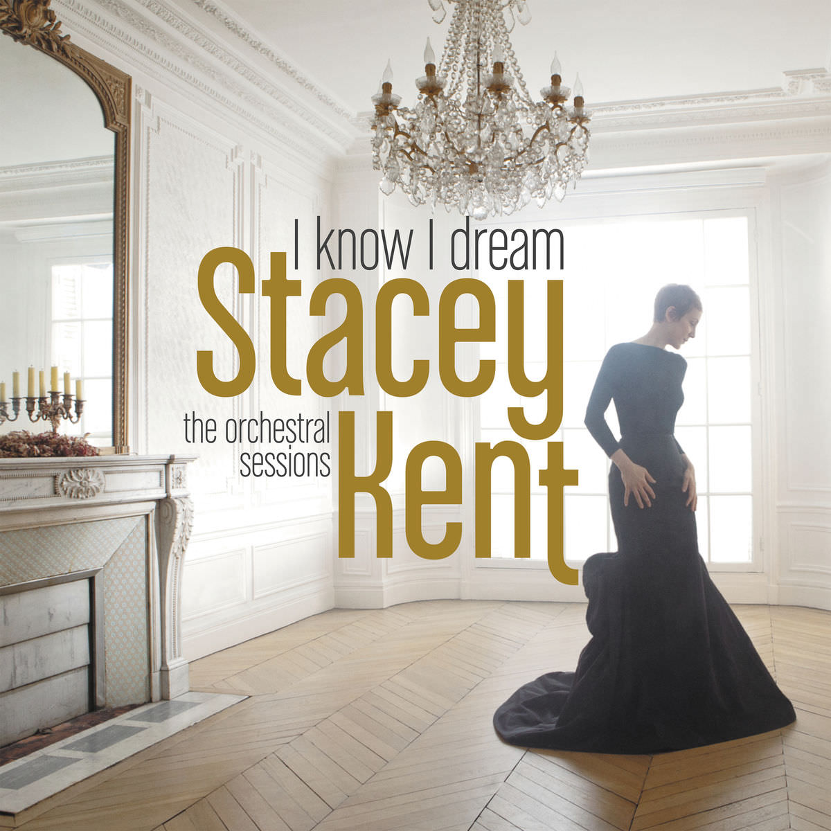 Stacey Kent - I Know I Dream: The Orchestral Sessions {Deluxe Version} (2017) [Qobuz FLAC 24bit/44,1kHz]