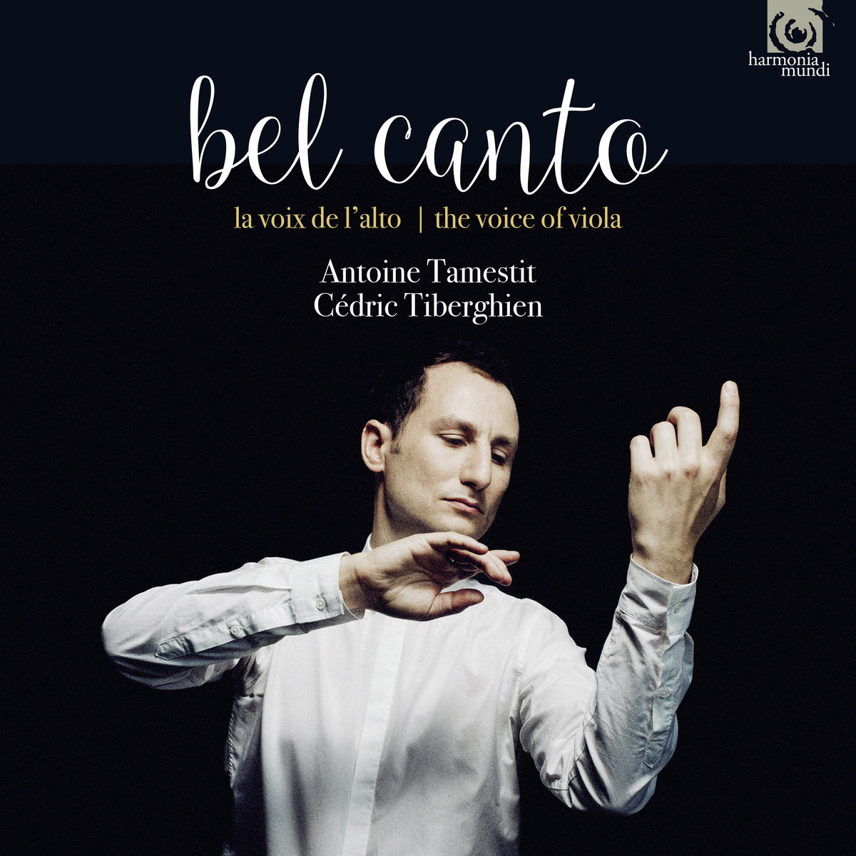 Antoine Tamestit & Cedric Tiberghien - Bel Canto: The Voice of the Viola (2017) [Qobuz FLAC 24bit/96kHz]