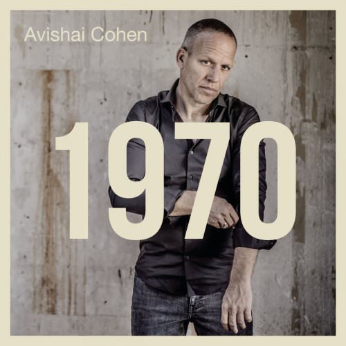 Avishai Cohen - 1970 (2017) [FLAC 24bit/44,1kHz]