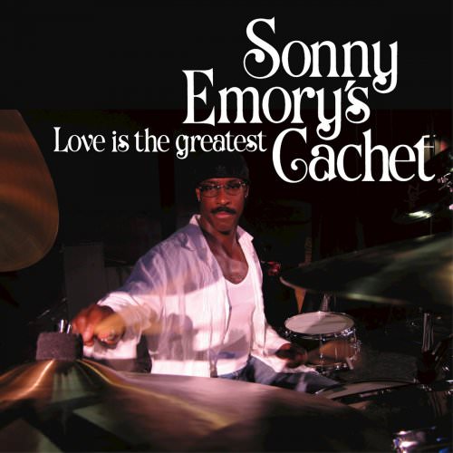 Sonny Emory’s Cachet – Love Is the Greatest (2017) [FLAC 24bit/48kHz]