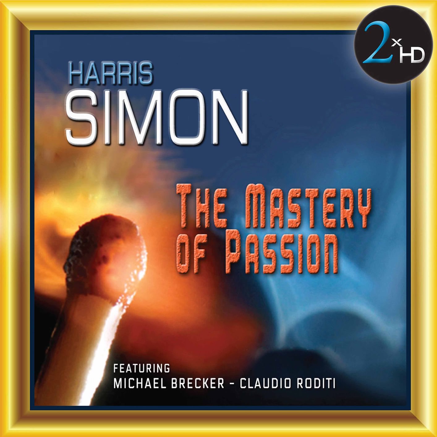 Harris Simon - The Mastery Of Passion (2010/2017) [HDTracks FLAC 24bit/44,1kHz]
