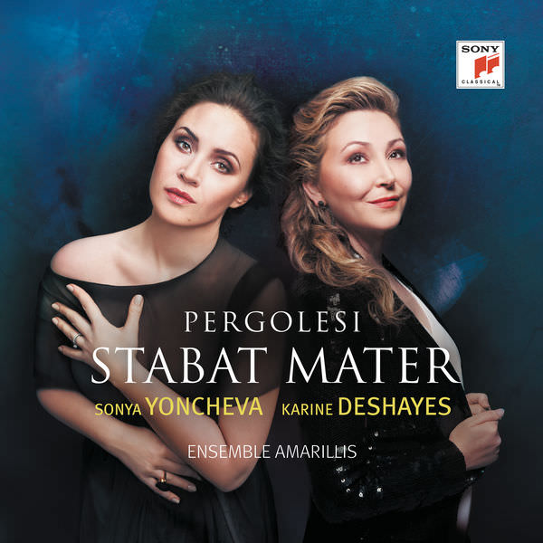 Sonya Yoncheva, Karine Deshayes, Ensemble Amarillis - Pergolesi: Stabat Mater (2016) [Qobuz FLAC 24bit/96kHz]