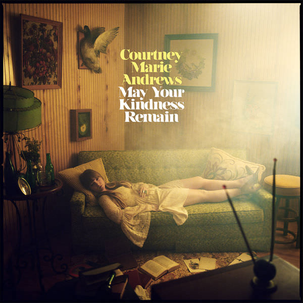 Courtney Marie Andrews - May Your Kindness Remain (2018) [FLAC 24bit/96kHz]