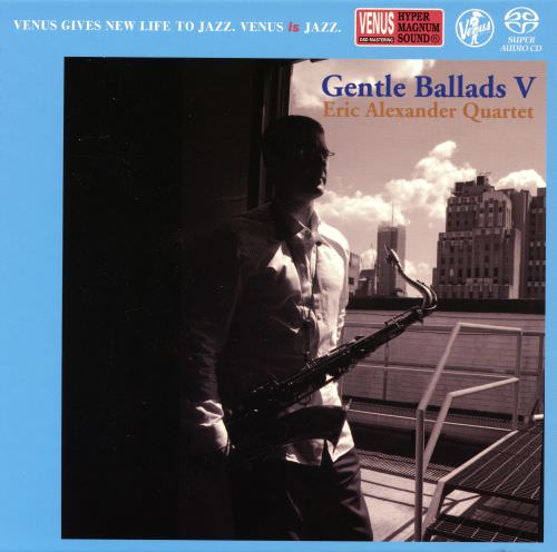 Eric Alexander Quartet - Gentle Ballads V (2011) {SACD ISO + FLAC 24bit/88,2kHz}