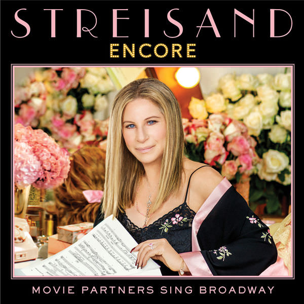 Barbra Streisand - Encore: Movie Partners Sing Broadway (2016) [FLAC 24bit/48kHz]