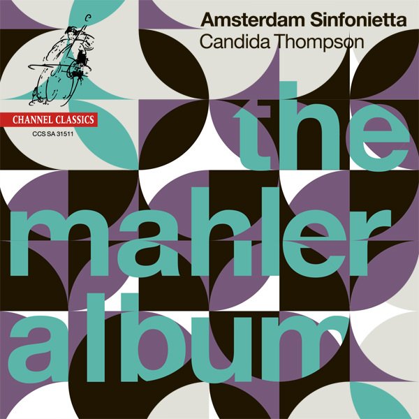 Amsterdam Sinfonietta, Candida Thompson - The Mahler Album (2011) [DSF DSD64/2.82MHz]