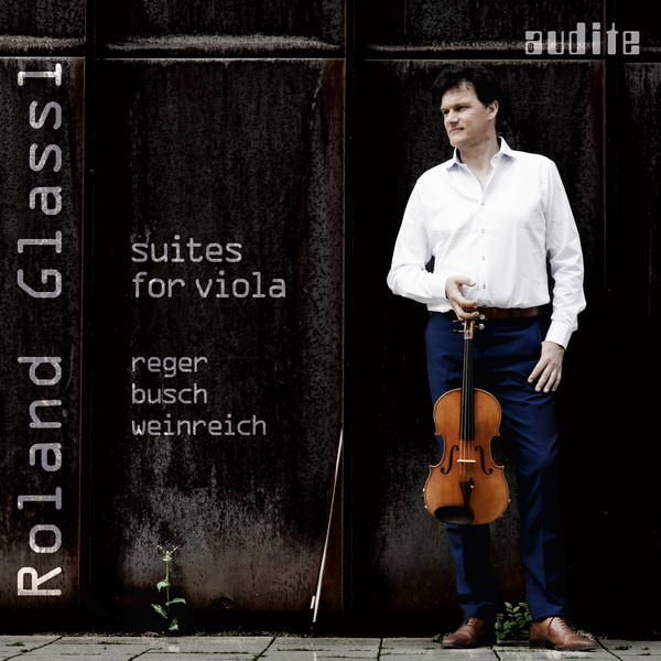 Roland Glassl – Reger, Busch & Weinreich: Suites for Viola (2016) [FLAC 24bit/44,1kHz]