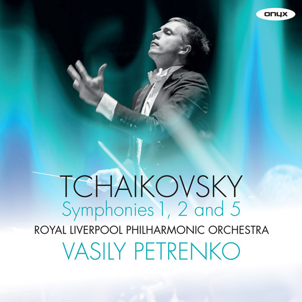 Royal Liverpool Philharmonic Orchestra, Vasily Petrenko - Tchaikovsky: Symphonies Nos. 1, 2 & 5 (2016) [Qobuz FLAC 24bit/96kHz]