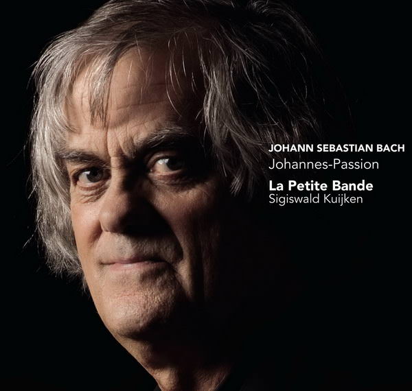 La Petite Bande, Sigiswald Kuijken - J.S. Bach: St. John Passion, BWV 245 (2012) [nativeDSDmusic DSF DSD64/2.82MHz]