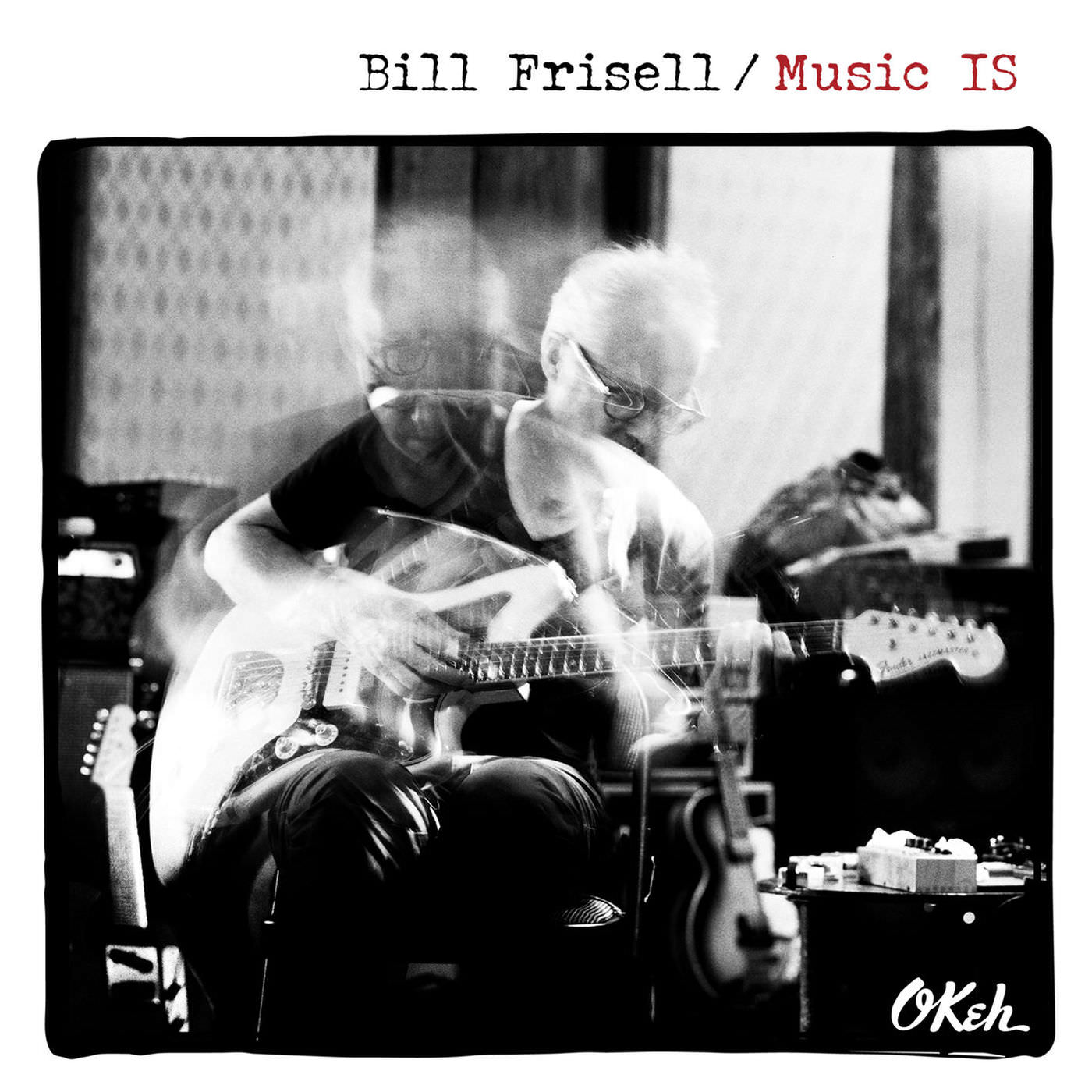 Bill Frisell – Music IS (2018) [FLAC 24bit/88,2kHz]