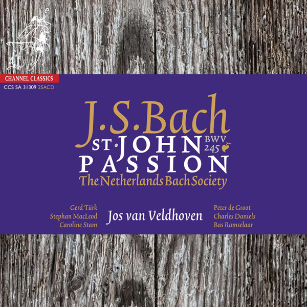 Netherlands Bach Society, Jos Van Veldhoven - J.S. Bach: St. John Passion, BWV 245 (1724 version) (2005) [nativeDSDmusic DSF DSD64/2.82MHz]