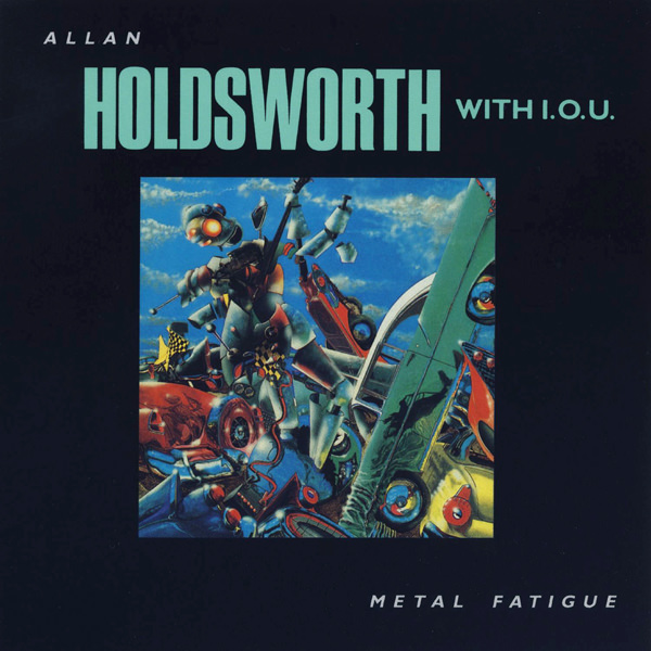 Allan Holdsworth - Metal Fatigue (1985/2017) [ProStudioMasters FLAC 24bit/96kHz]
