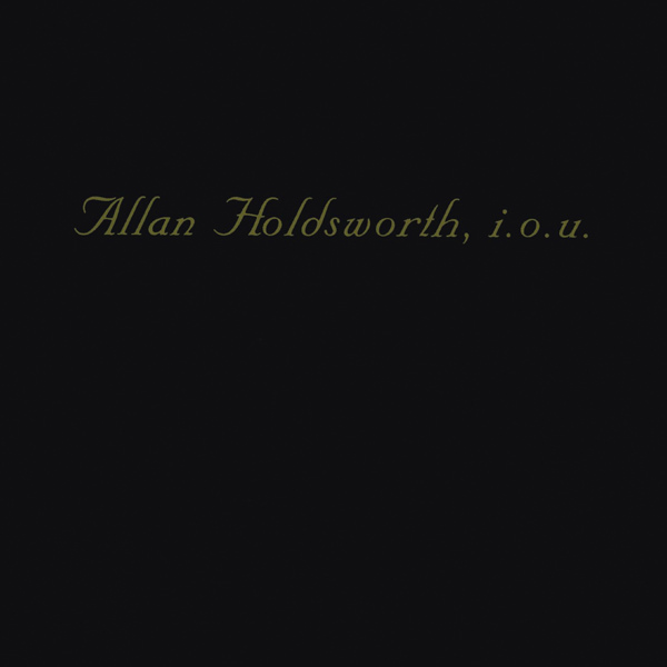 Allan Holdsworth - I.O.U. (1982/2017) [ProStudioMasters FLAC 24bit/96kHz]