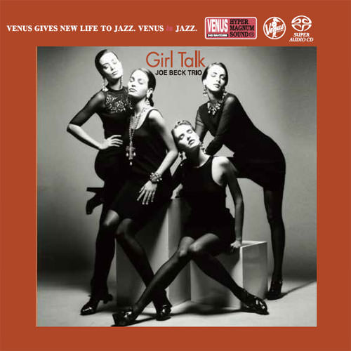 Joe Beck Trio – Girl Talk (2003) [Japan 2017] {SACD ISO + FLAC 24bit/88,2kHz}