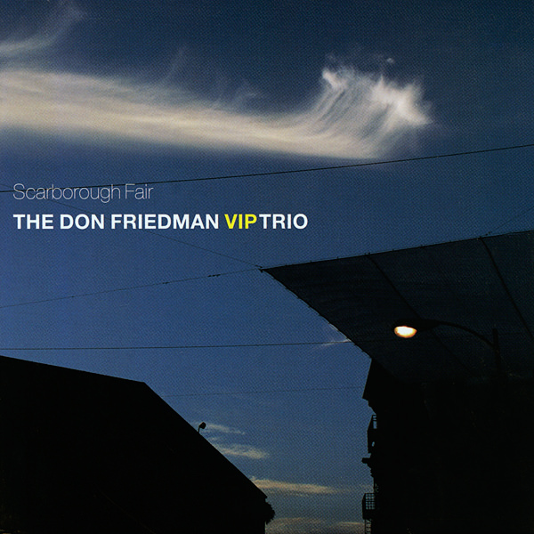 The Don Friedman VIP Trio - Scarborough Fair (2005) [Japan] {SACD ISO + FLAC 24bit/88,2kHz}
